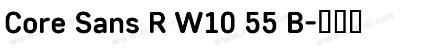Core Sans R W10 55 B字体转换 Core Sans R W10 55 B字体转换